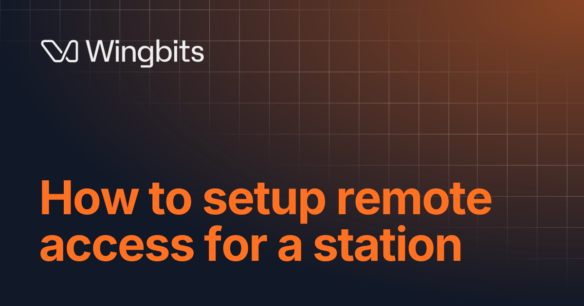 How to setup remote access for a station | Wingbits